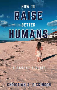 How to Raise Better Humans